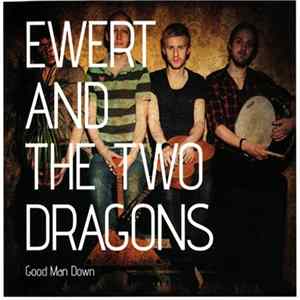 Ewert And The Two Dragons - Good Man Down FLAC album