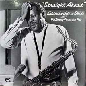 Eddie Lockjaw Davis With The Tommy Flanagan Trio - Straight Ahead FLAC album