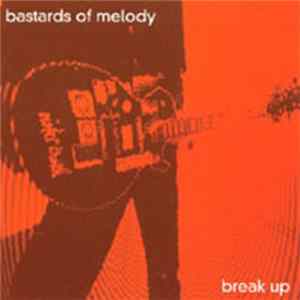 Bastards Of Melody - Break Up FLAC album