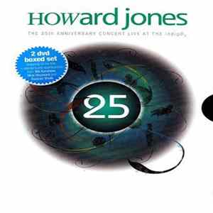 Howard Jones - The 25th Anniversary Concert Live At The Indigo² FLAC album