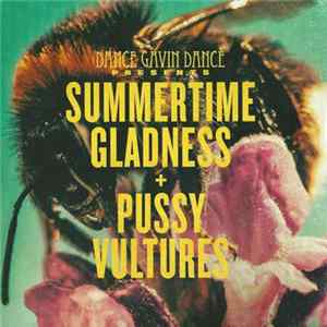 Dance Gavin Dance - Summertime Gladness/Pussy Vultures FLAC album