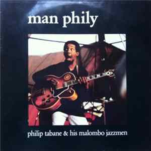 Philip Tabane & His Malombo Jazzmen - Man Phily FLAC album