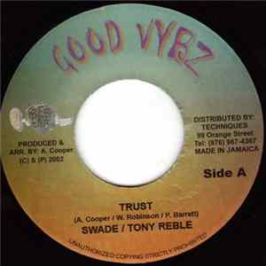 Swade & Tony Rebel / Swade - Trust / Never Let You Go FLAC album