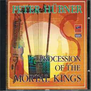 Peter Hübner - Procession Of The Mortal Kings FLAC album