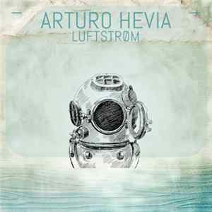 Arturo Hevia - Luftstrøm FLAC album
