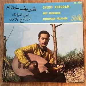 Cherif Kheddam - Anef Ilémouadji / Atséllimagh Féllaouén FLAC album