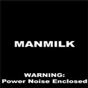 Man Milk - Warning Power Noise Enclosed FLAC album