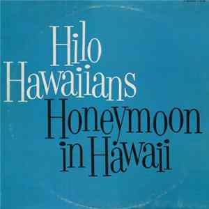 The Hilo Hawaiians - Honeymoon In Hawaii FLAC album