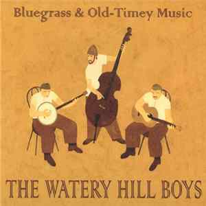 The Watery Hill Boys - Bluegrass & Old-Timey Music FLAC album
