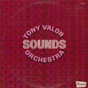 Tony Valor Sounds Orchestra - Gotta Get It FLAC album