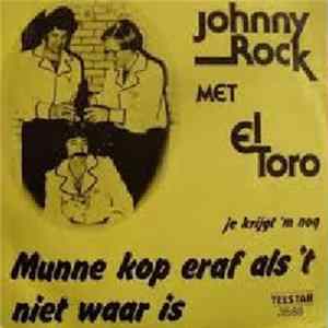 Johnny Rock Met El Toro - Munne Kop Eraf Als 'T Niet Waar Is FLAC album