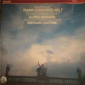 Alfred Brendel ,piano Bernard Haitink ,conductor The London Philharmonic Orchestra, The London Philharmonic Choir - Ludwig Van Beethoven Piano Concerto No.1 in C, Op. 15 and Choral Fantasy in C minor, Op. 80 FLAC album