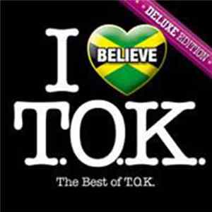 T.O.K. - I Believe - The Best Of T.O.K. FLAC album