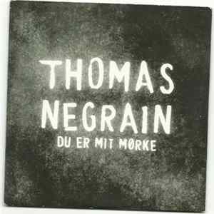 Thomas Negrain - Du Er Mit Mørke FLAC album