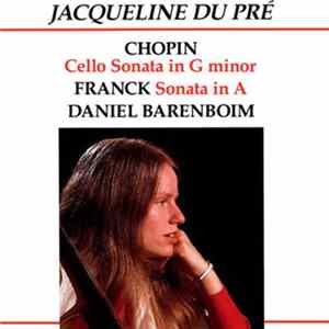 Jacqueline Du Pré, Daniel Barenboim - Chopin: Cello Sonata in G Minor - Franck: Sonata in A FLAC album