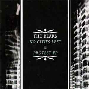 The Dears - No Cities Left & Protest EP FLAC album
