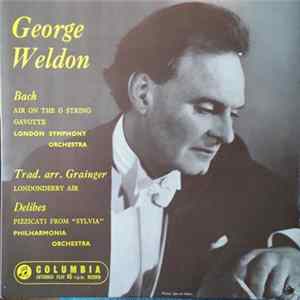 George Weldon, Bach, London Symphony Orchestra, Delibes, Philharmonia Orchestra - George Weldon FLAC album
