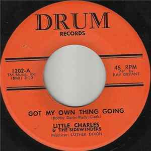 Little Charles & The Sidewinders - Got My Own Thing Going / Hello Heartbreaker FLAC album