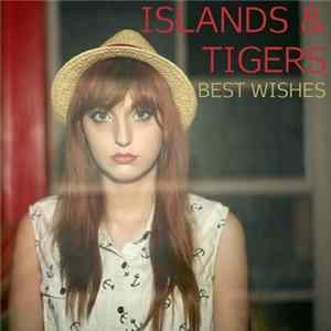 Islands & Tigers - Best Wishes FLAC album