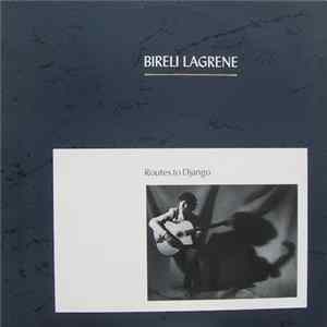 Bireli Lagrene - Routes To Django FLAC album