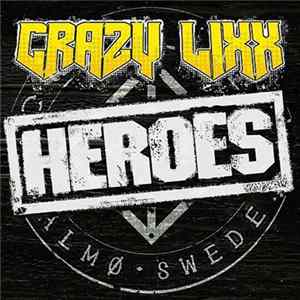 Crazy Lixx - Heroes FLAC album