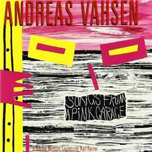 Andreas Vahsen Featuring Michael Sagmeister, Karl Ratzer - Songs From A Pink Garage FLAC album