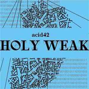 Acid42 - Holy Weak FLAC album