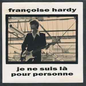 Françoise Hardy - Je Ne Suis Là Pour Personne FLAC album