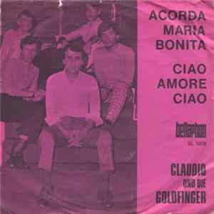 Claudio Und Die Goldfinger - Acorda Maria Bonita / Ciao Amore Ciao FLAC album