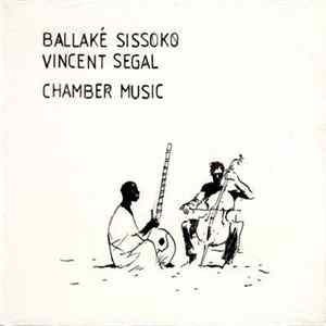 Ballaké Sissoko - Vincent Segal - Chamber Music FLAC album