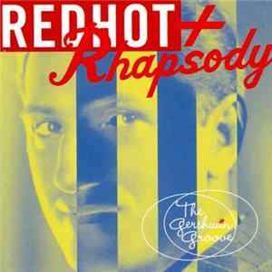 Various - Red Hot + Rhapsody (The Gershwin Groove) FLAC album