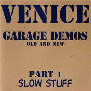 Venice - Garage Demos Part 1 - Slow Stuff FLAC album