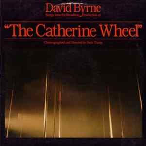 David Byrne - Songs From The Broadway Production Of "The Catherine Wheel" FLAC album