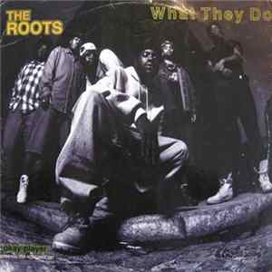 The Roots - What They Do FLAC album