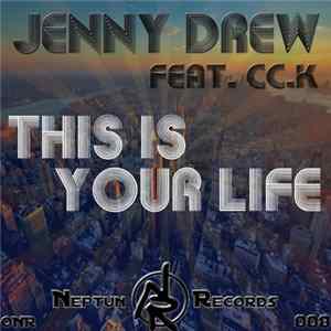 Jenny Drew Feat. Cc.K - This Is Your Life FLAC album