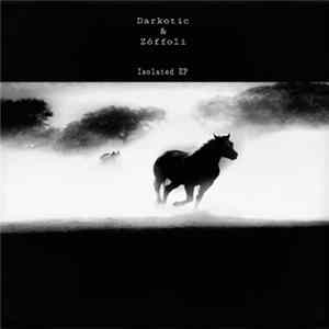 Zóffoli, Darkotic - Isolated EP FLAC album