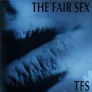 The Fair Sex - TFS FLAC album