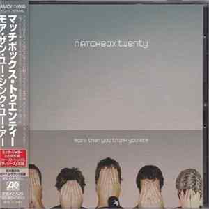 Matchbox Twenty = マッチボックス・トゥエンティー - More Than You Think You Are = モア・ザン・ユー・シンク・ユー・アー FLAC album