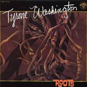 Tyrone Washington - Roots FLAC album