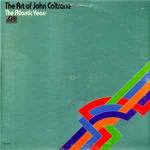 John Coltrane - The Art Of John Coltrane / The Atlantic Years FLAC album