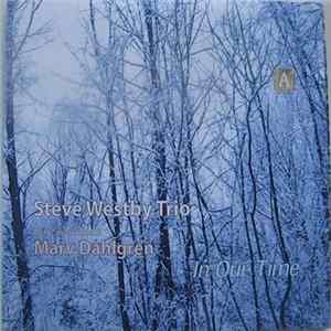 Steve Westby Trio With Special Guest Marv Dahlgren - In Our Time FLAC album