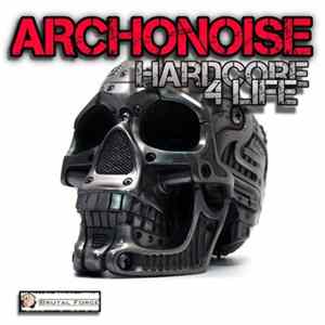 Archonoise - Hardcore 4 Life FLAC album