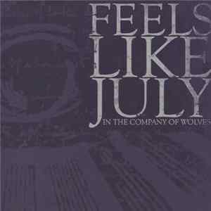 Feels Like July - In The Company Of Wolves FLAC album