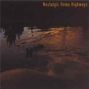 Nostalgic Home Highways - Nostalgic Home Highways FLAC album