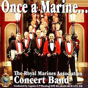 The Royal Marines Association Concert Band - Once A Marine FLAC album