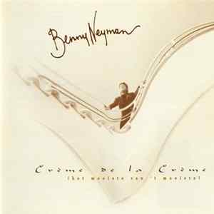 Benny Neyman - Crème De La Crème (Het Mooiste Van 'T Mooiste) FLAC album