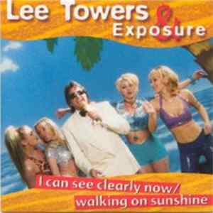 Lee Towers & Exposure - I Can See Clearly Now / Walking On Sunshine FLAC album