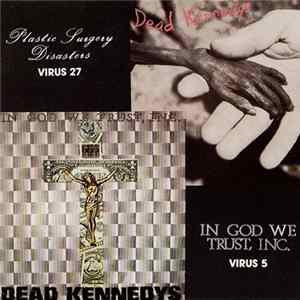 Dead Kennedys - Plastic Surgery Disasters / In God We Trust, Inc. FLAC album