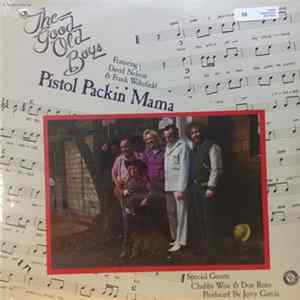 The Good Old Boys - Pistol Packin' Mama FLAC album