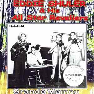 Eddie Shuler & His All Star Reveliers - Grande Mamou FLAC album